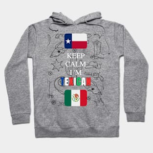 Keep Calm I'm Texican Hoodie